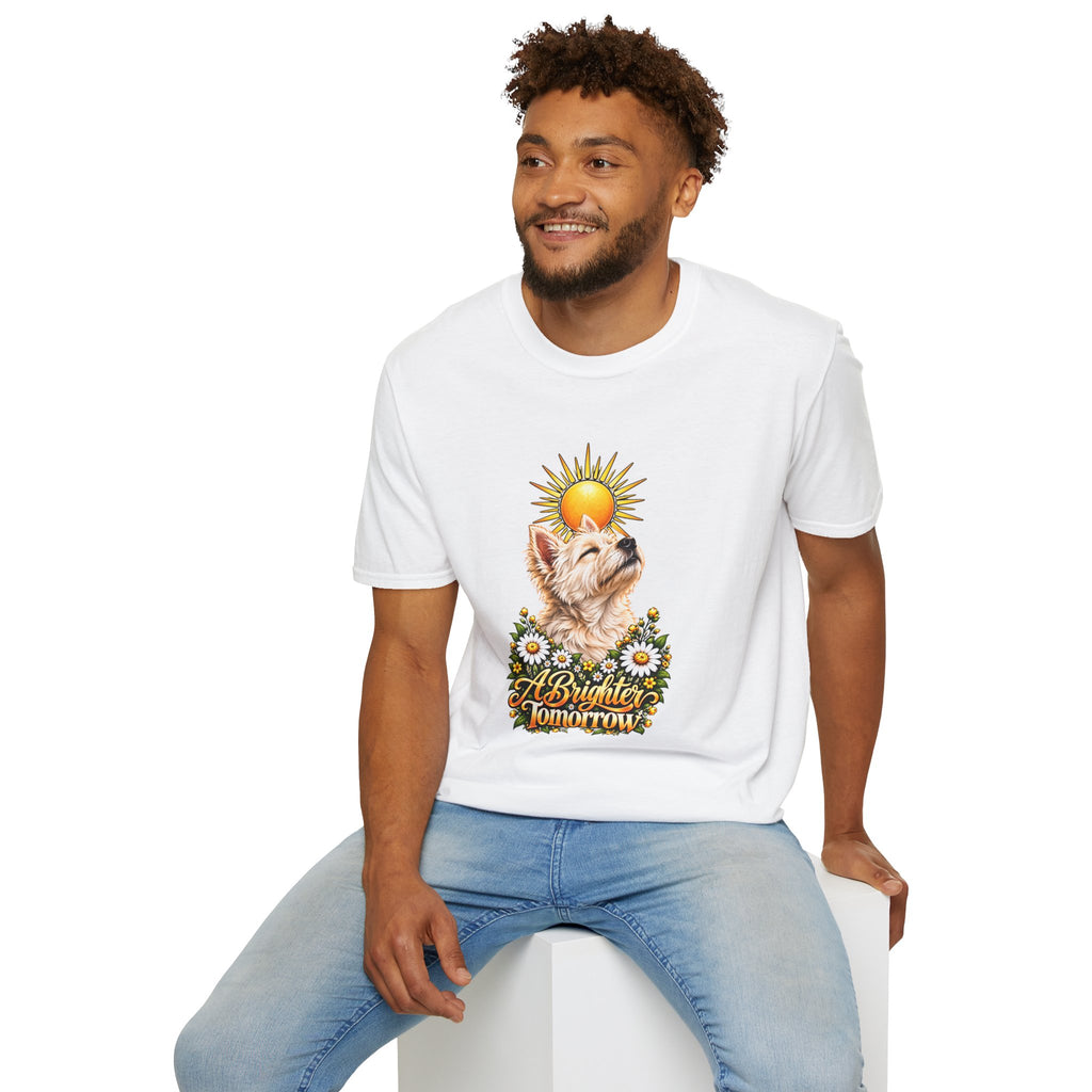 A Brighter Tomorrow - West Highland Terrier - Supersoft Unisex T-shirt