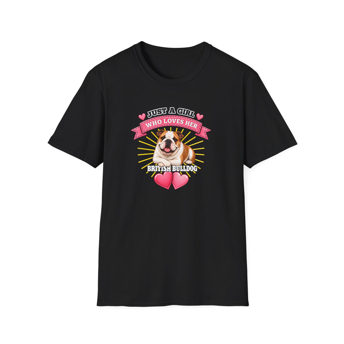 Just a Girl Who Loves Her British Bulldog –  Supersoft Unisex T-Shirt