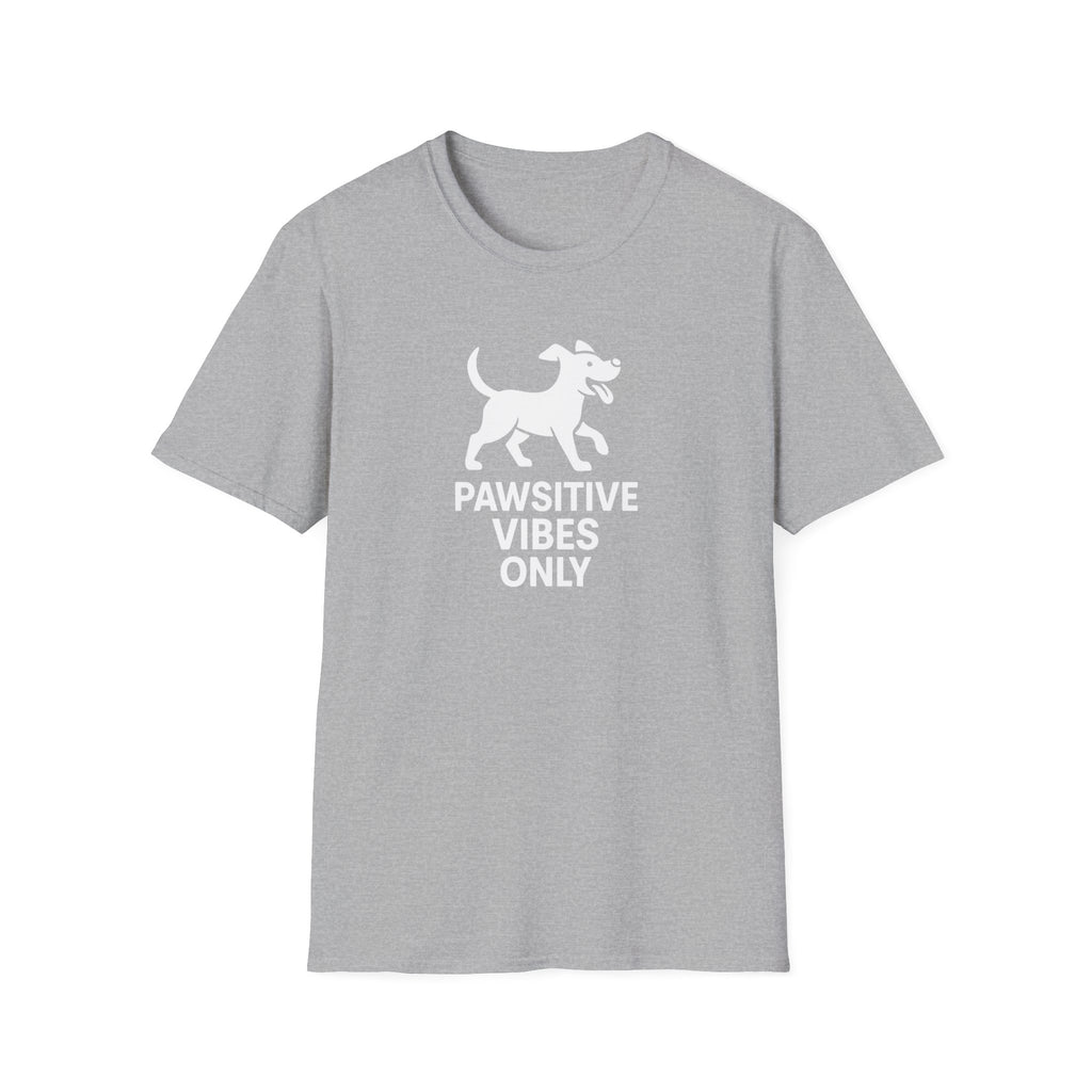 Paw-sitive Vibes Only –  Supersoft Unisex T-Shirt