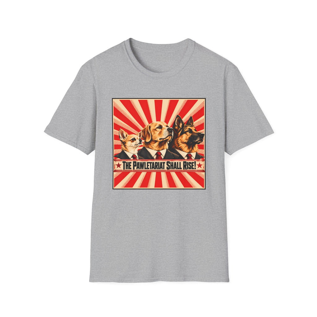 The Pawletariat Shall Rise! – United We Bark, Divided We Beg! - Supersoft Unisex T-shirt