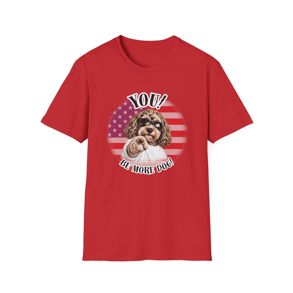 YOU!...Be More Dog! – Cockapoo - Supersoft Unisex T-shirt