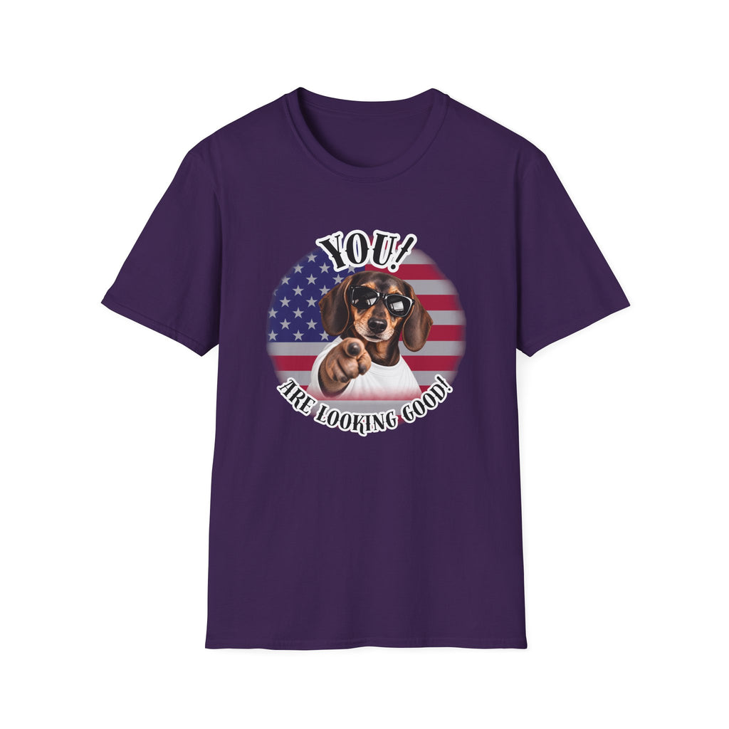 YOU!...Are Looking Good! – Dachshund - Supersoft Unisex T-shirt