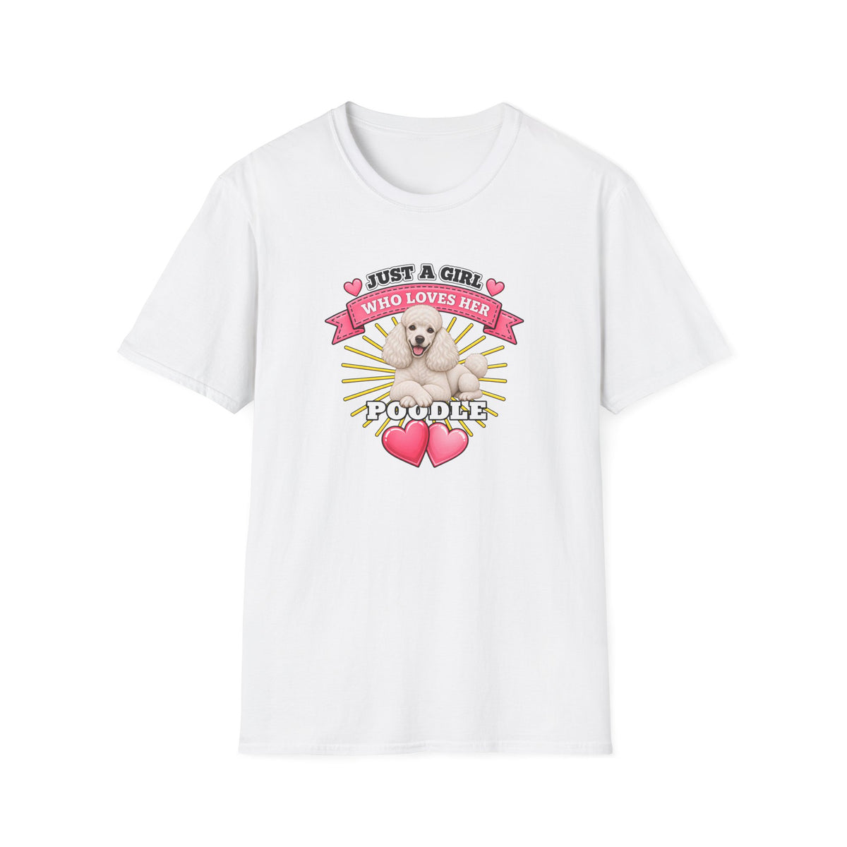 Just a Girl Who Loves Her Poodle –  Supersoft Unisex T-Shirt