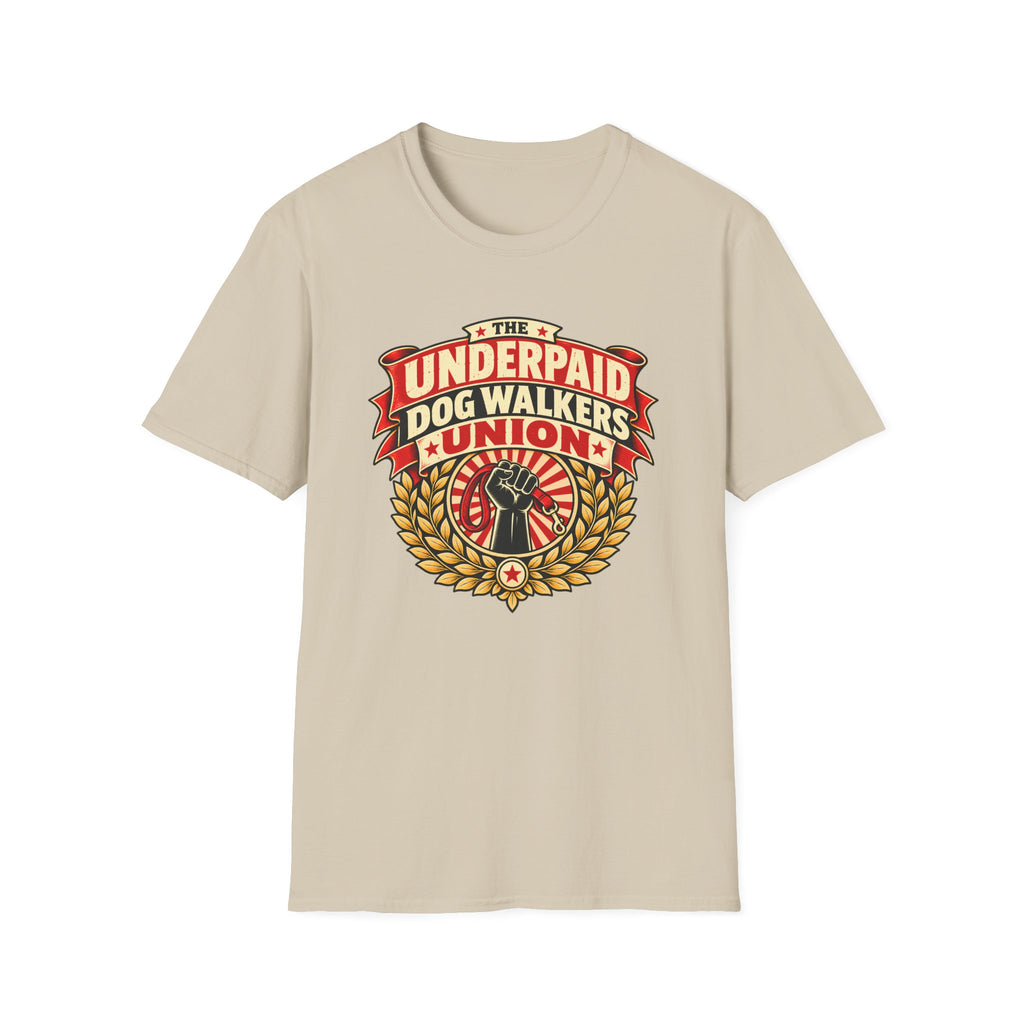 The Underpaid Dog Walkers Union - Supersoft Unisex T-shirt