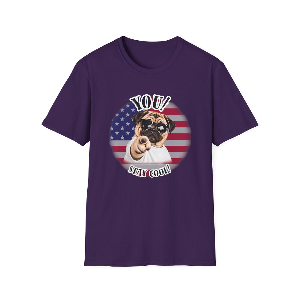 YOU!...Stay Cool! – Pug - Supersoft Unisex T-shirt