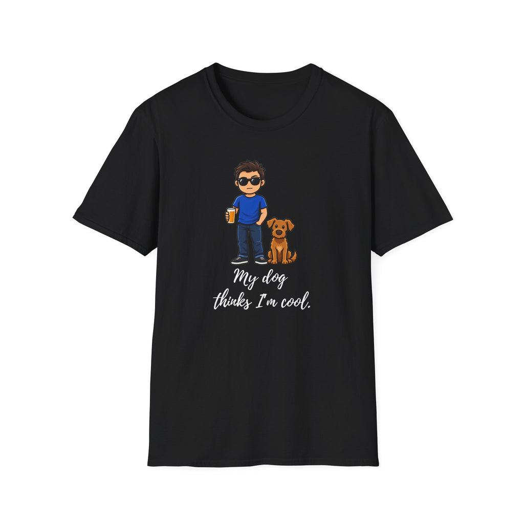 Beer, Dogs and Dudes - My Dog Thinks I'm Cool - Supersoft Unisex T-shirt