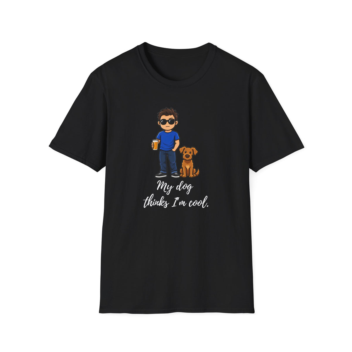 Beer, Dogs and Dudes - My Dog Thinks I'm Cool - Supersoft Unisex T-shirt