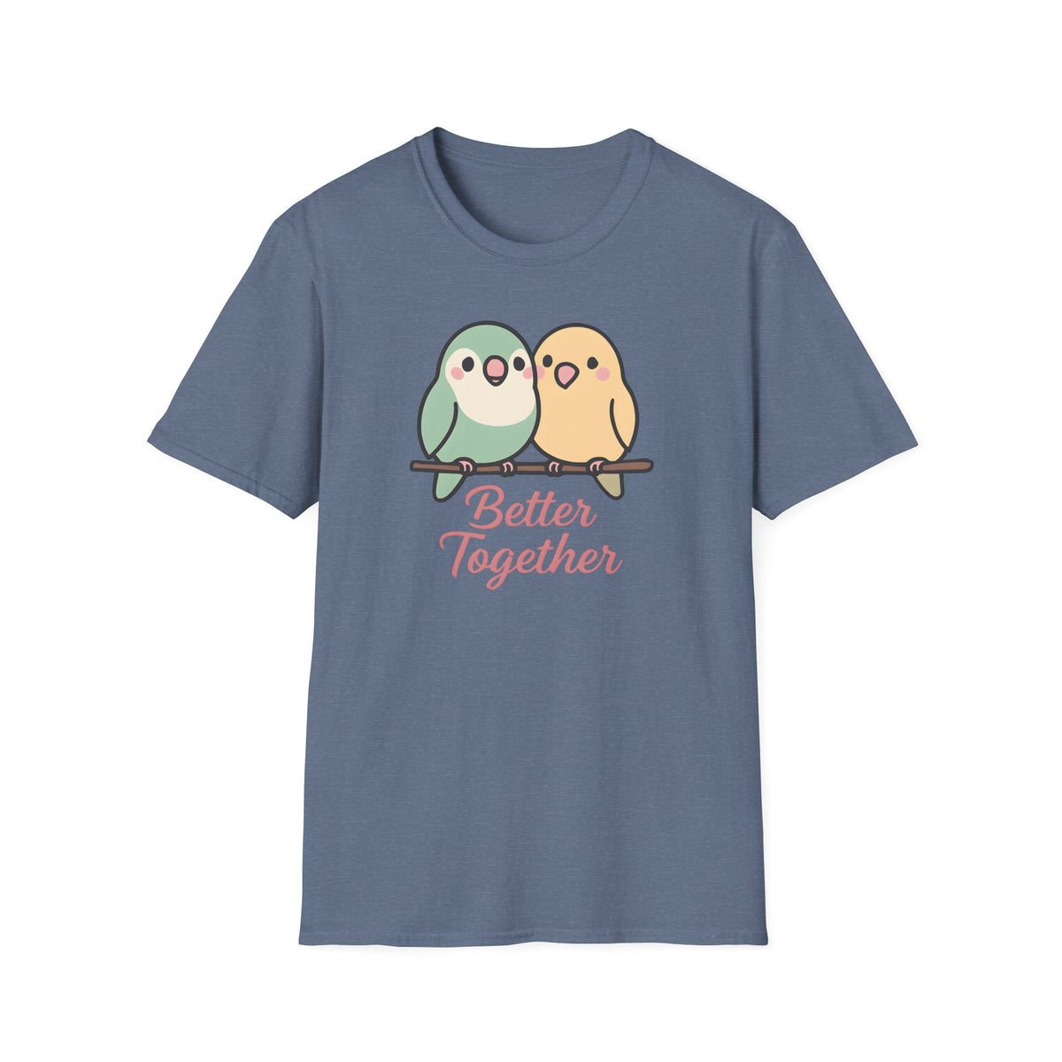Better Together Birds –  Supersoft Unisex T-Shirt