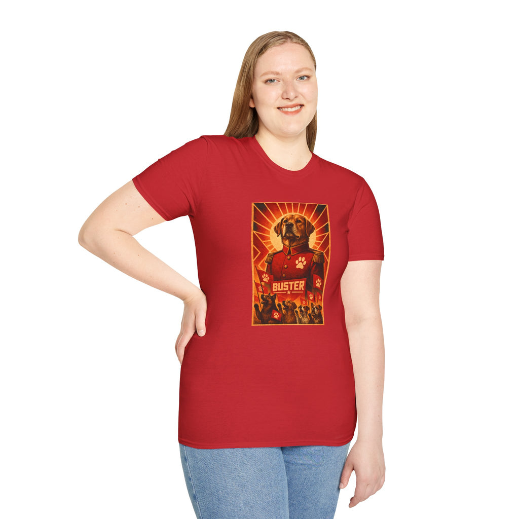 First Comrade Buster – The Great Leader of the Canine Revolution - Supersoft Unisex T-shirt