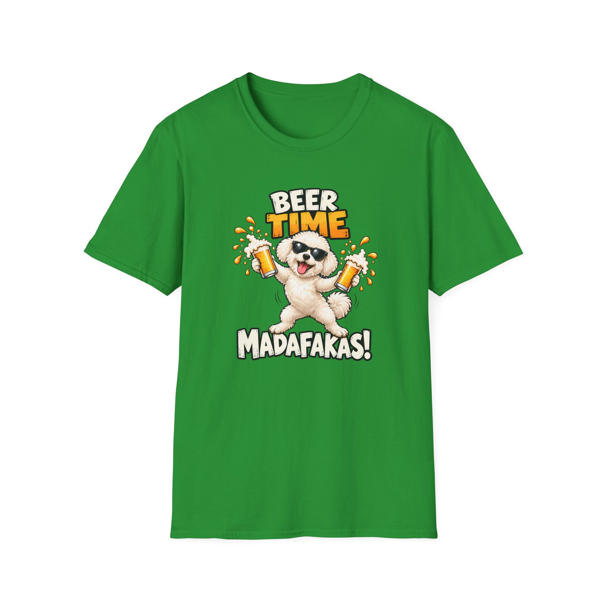 Beer Time, Madafakas! – Bichon Frise - Supersoft Unisex T-shirt