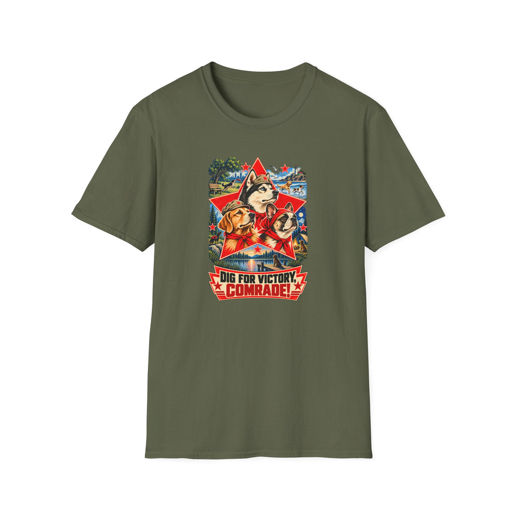 Dig for Victory, Comrade! – The Great Canine Revolution - Supersoft Unisex T-shirt