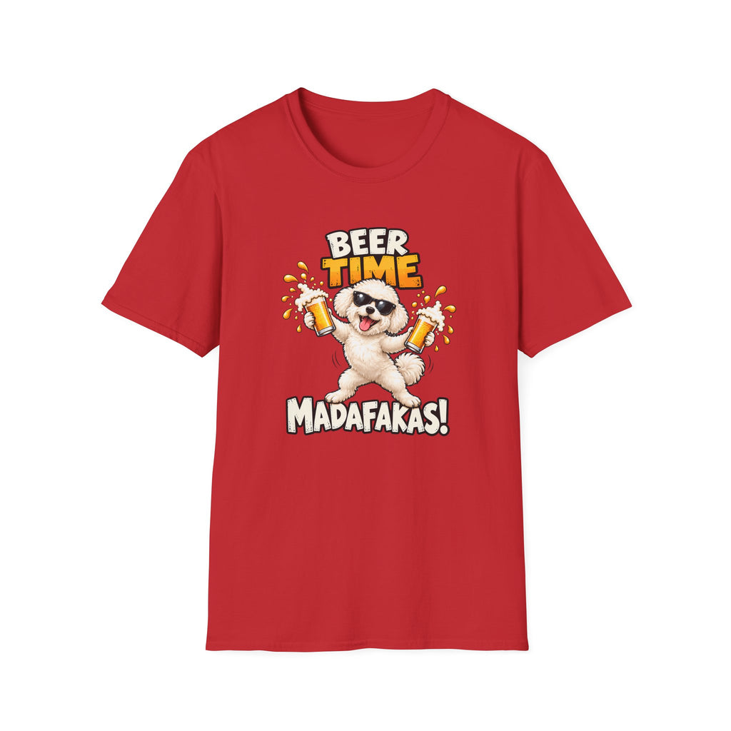 Beer Time, Madafakas! – Bichon Frise - Supersoft Unisex T-shirt