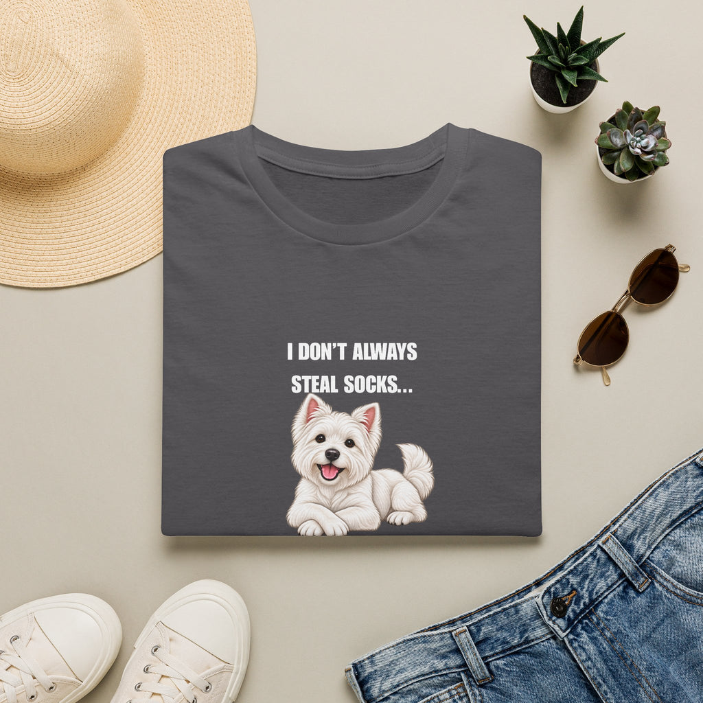 I Don’t Always Steal Socks...But When I Do, I Hide Them Professionally - West Highland Terrier Supersoft Unisex T-Shirt