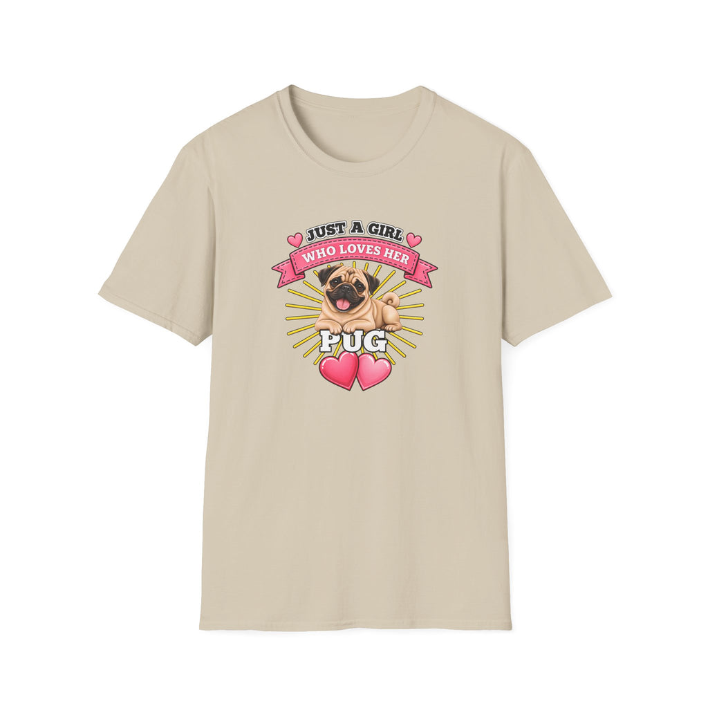 Just a Girl Who Loves Her Pug –  Supersoft Unisex T-Shirt