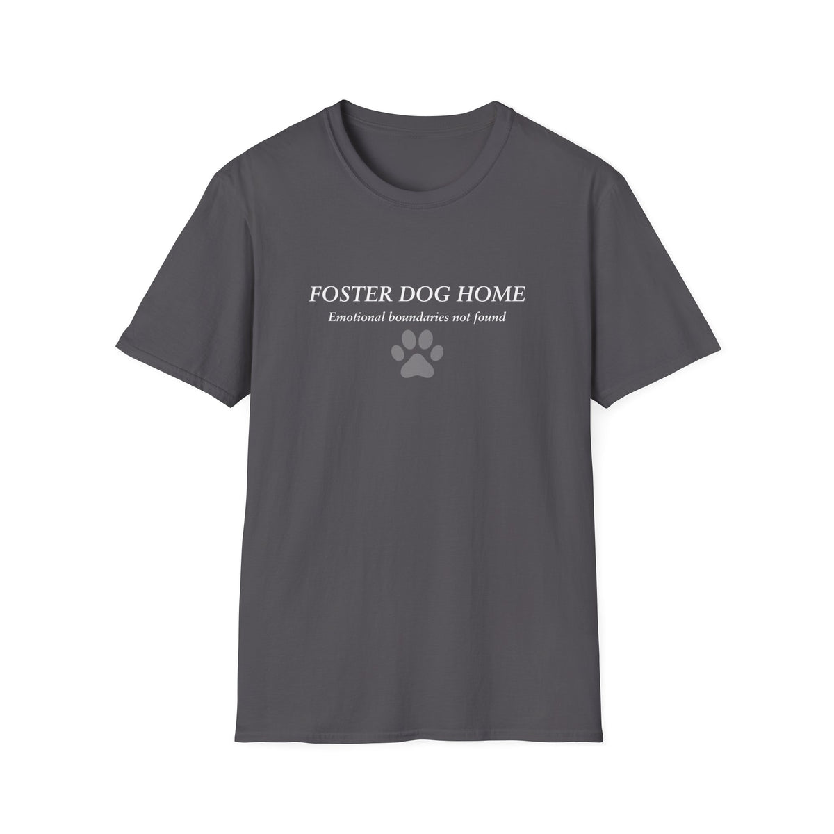 Foster Fail Club – Foster Dog Home –  Supersoft Unisex T-Shirt