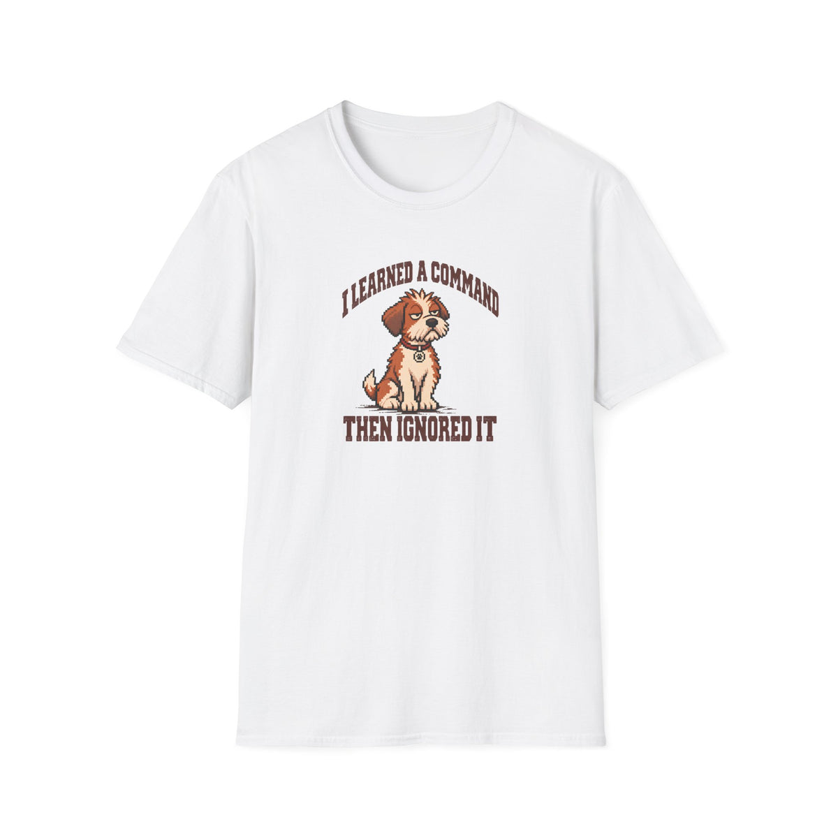 Grumpy Dog 2 - I Learned a Command Then Ignored It –  Supersoft Unisex T-Shirt