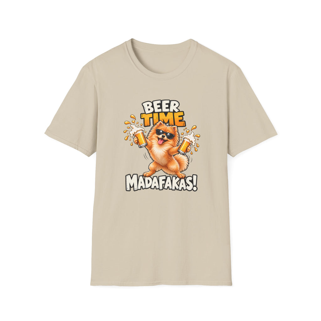 Beer Time, Madafakas! – Pomeranian - Supersoft Unisex T-shirt