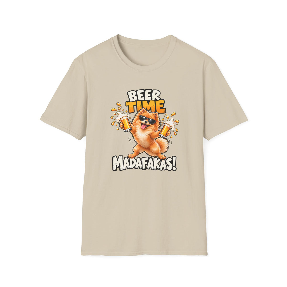 Beer Time, Madafakas! – Pomeranian - Supersoft Unisex T-shirt