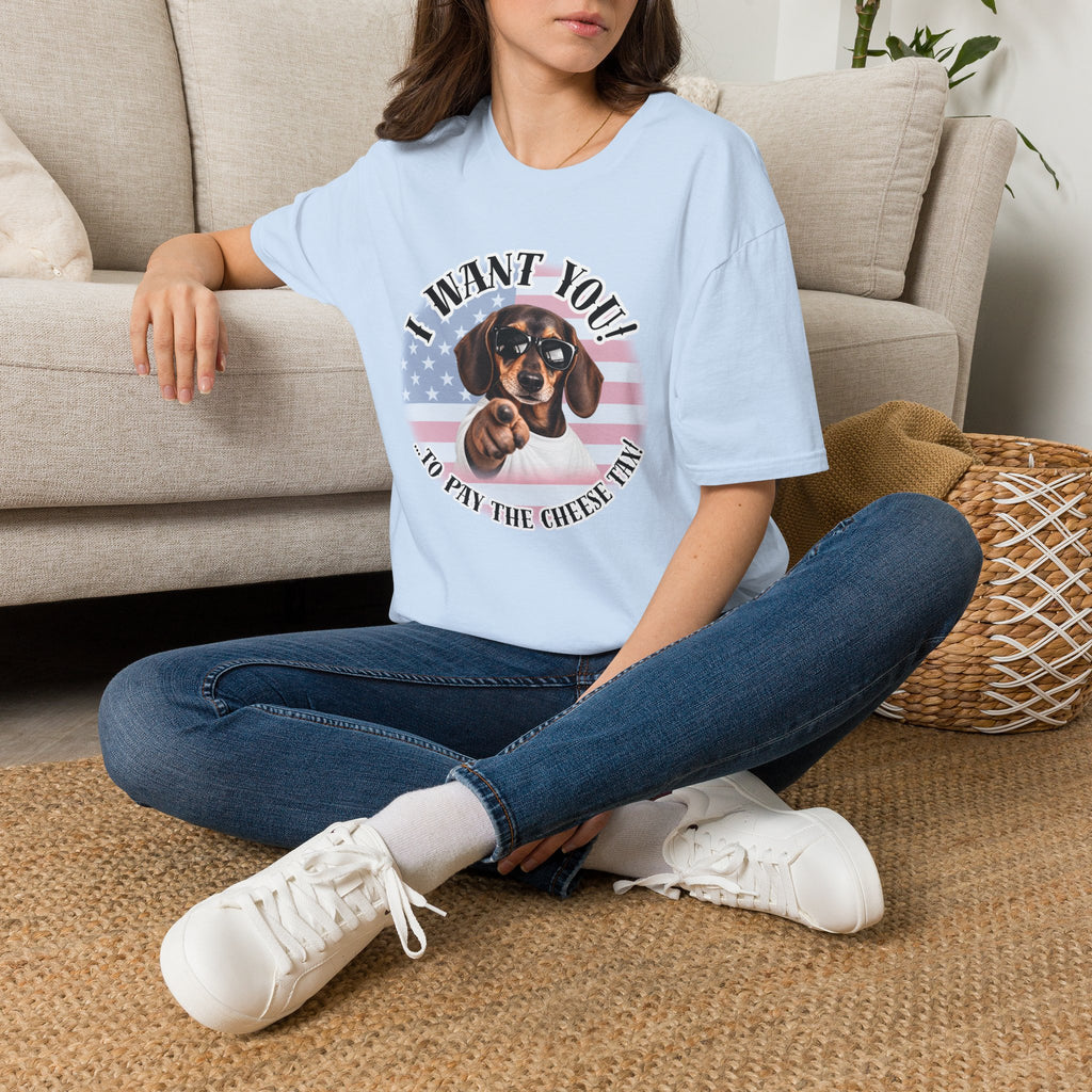I WANT YOU!...To Pay the Cheese Tax! – Dachshund - Supersoft Unisex T-shirt