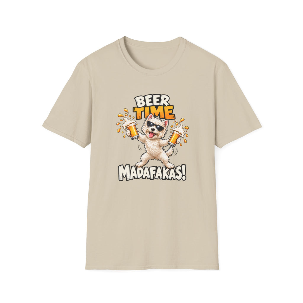 Beer Time, Madafakas! – West Highland Terrier - Supersoft Unisex T-shirt