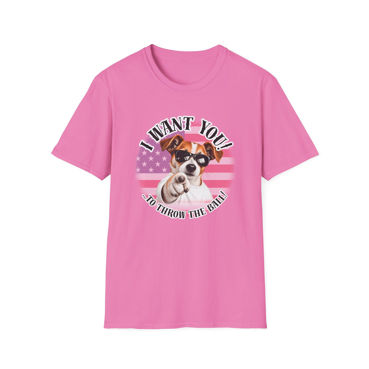 I WANT YOU!...To Throw the Ball! – Jack Russell - Supersoft Unisex T-shirt