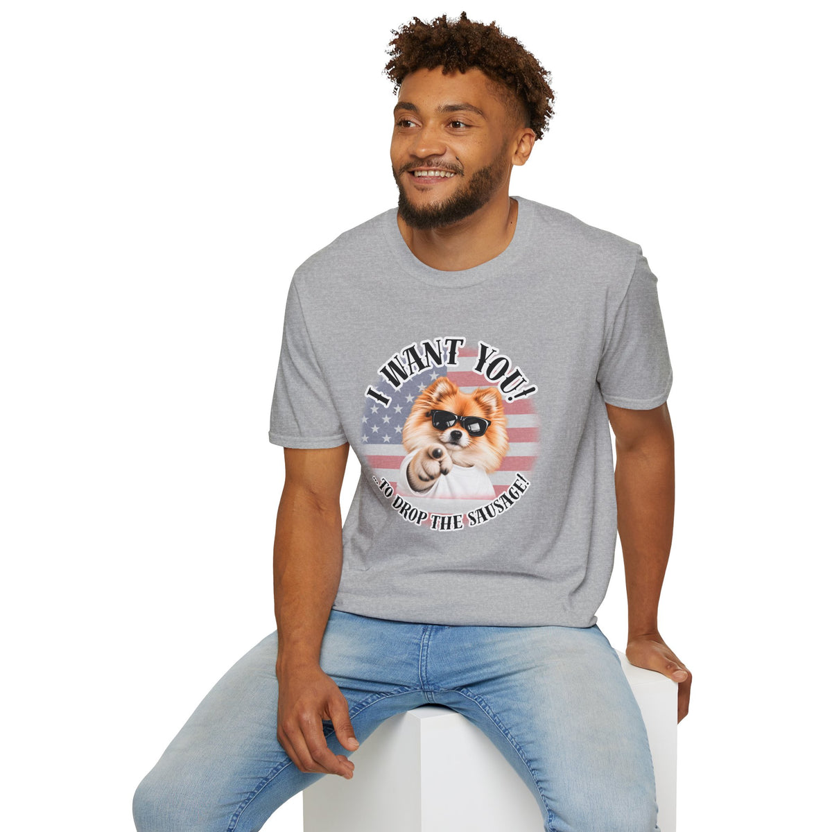 I WANT YOU!...To Drop The Sausage! – Pomeranian - Supersoft Unisex T-shirt