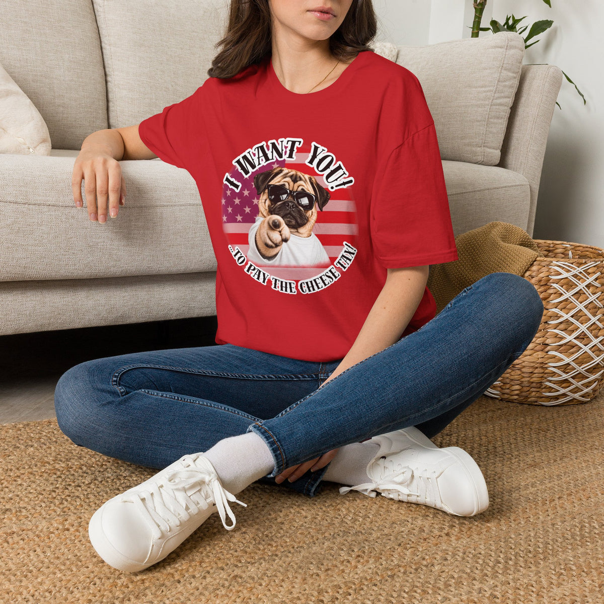 I WANT YOU!...To Pay the Cheese Tax! – Pug - Supersoft Unisex T-shirt