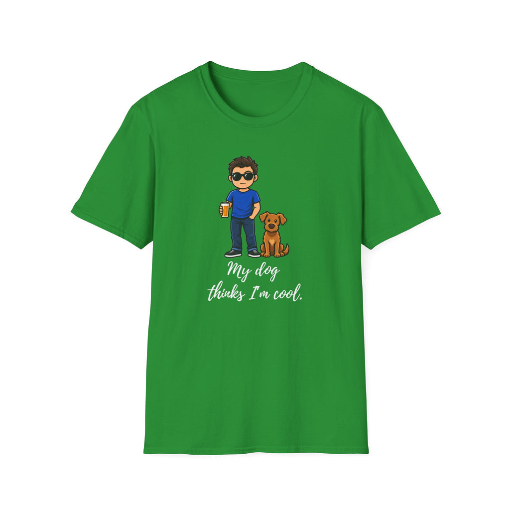 Beer, Dogs and Dudes - My Dog Thinks I'm Cool - Supersoft Unisex T-shirt