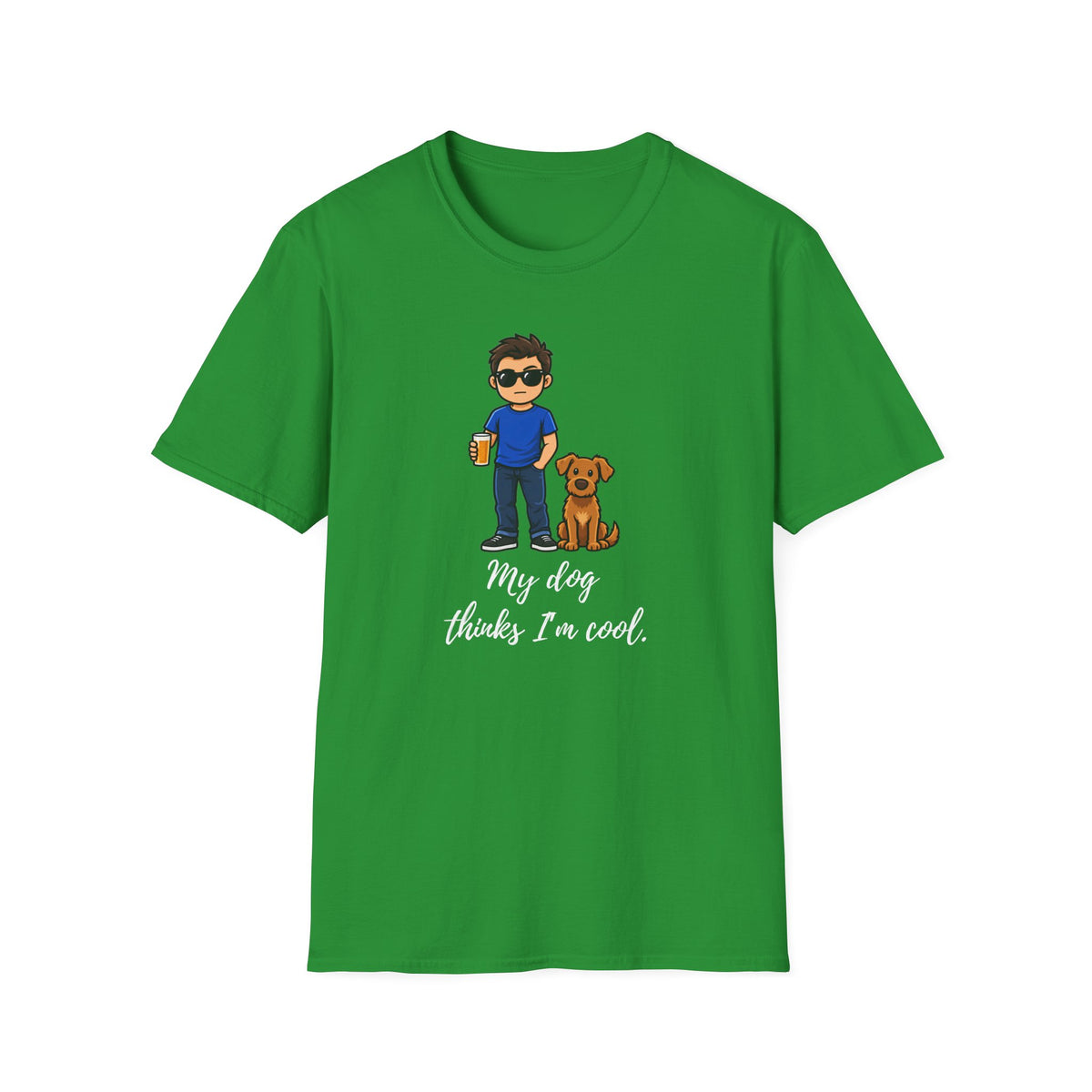 Beer, Dogs and Dudes - My Dog Thinks I'm Cool - Supersoft Unisex T-shirt