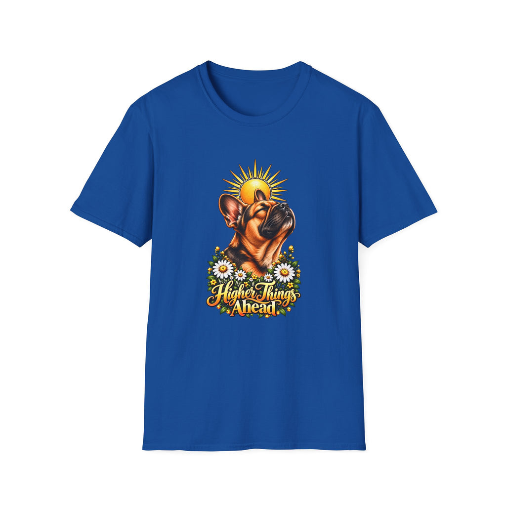 Higher Things Ahead - French Bulldog - Supersoft Unisex T-shirt