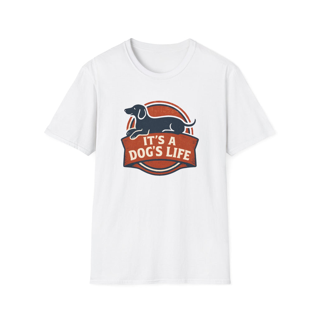 It's a Dog's Life –  Supersoft Unisex T-Shirt