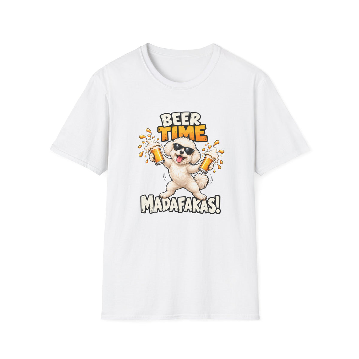Beer Time, Madafakas! – Bichon Frise - Supersoft Unisex T-shirt