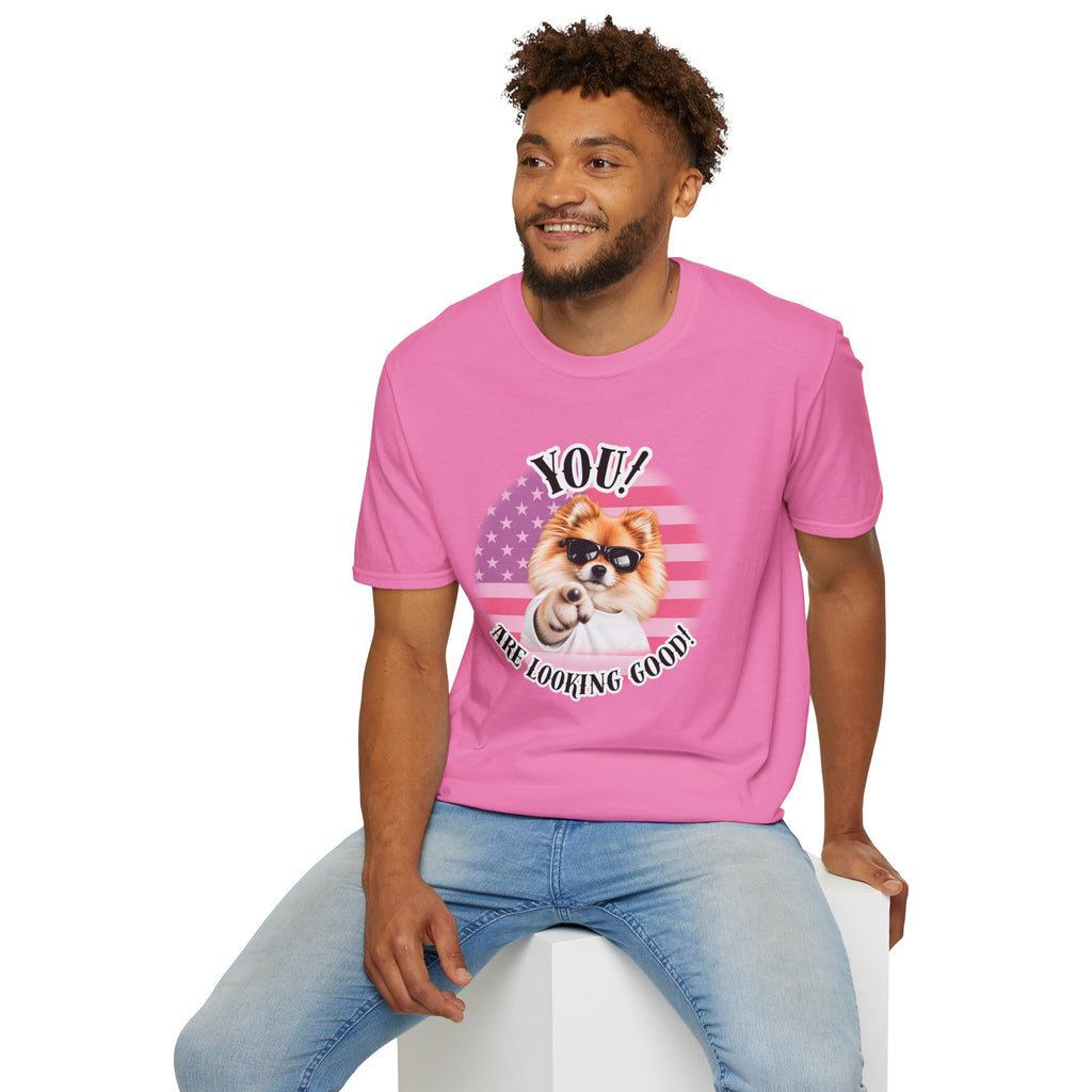 YOU!...Are Looking Good! – Pomeranian - Supersoft Unisex T-shirt