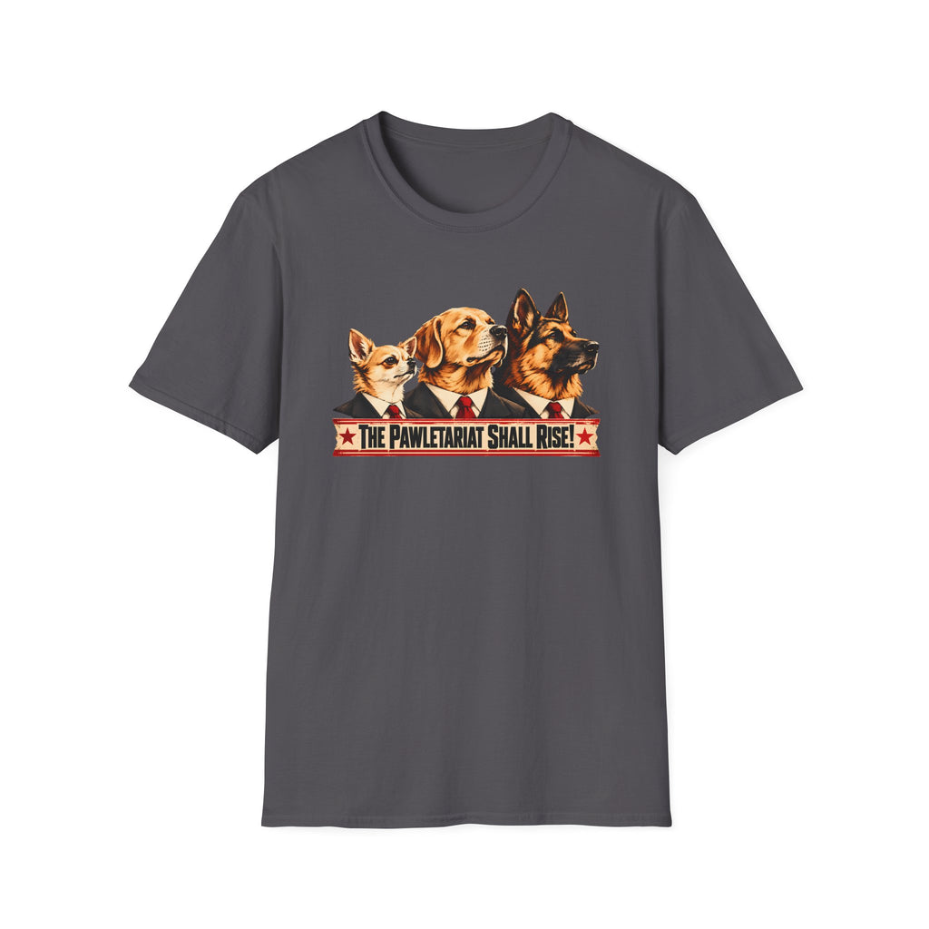 The Pawletariat Shall Rise! – The Great Canine Revolution - Supersoft Unisex T-shirt