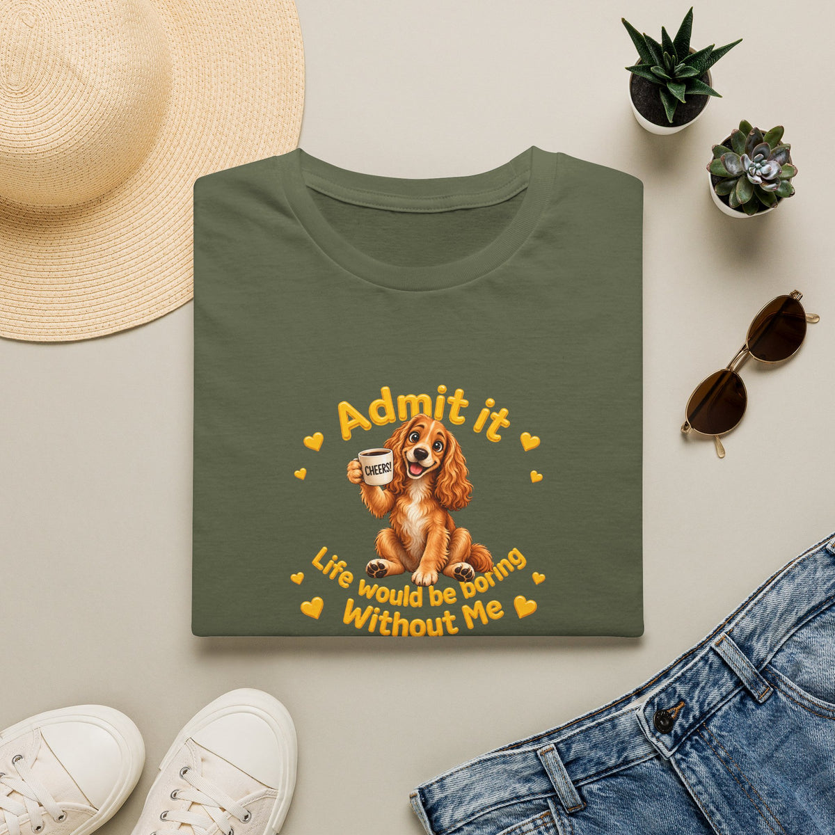 Admit It, Life Would Be Boring Without Me – Cocker Spaniel Unisex T-Shirt