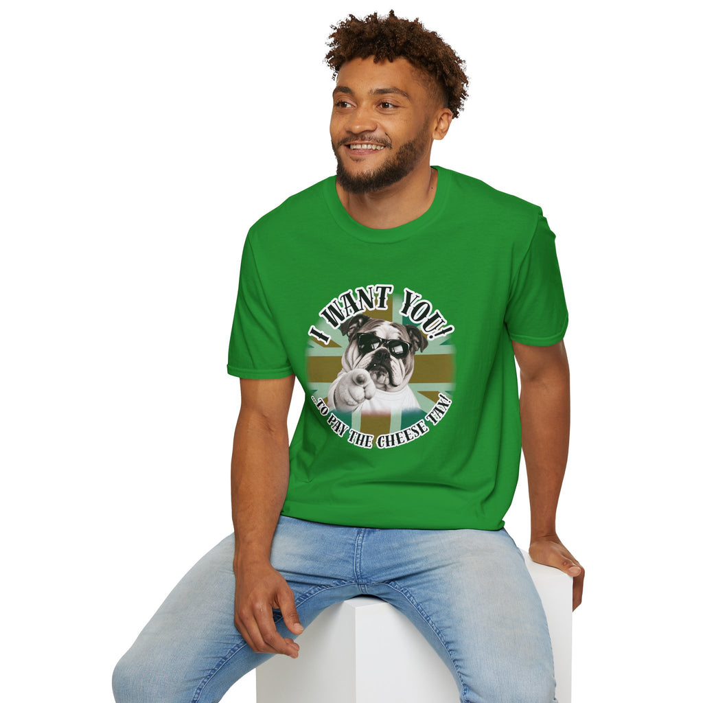 I WANT YOU!...To Pay the Cheese Tax! – British Bulldog - Supersoft Unisex T-shirt