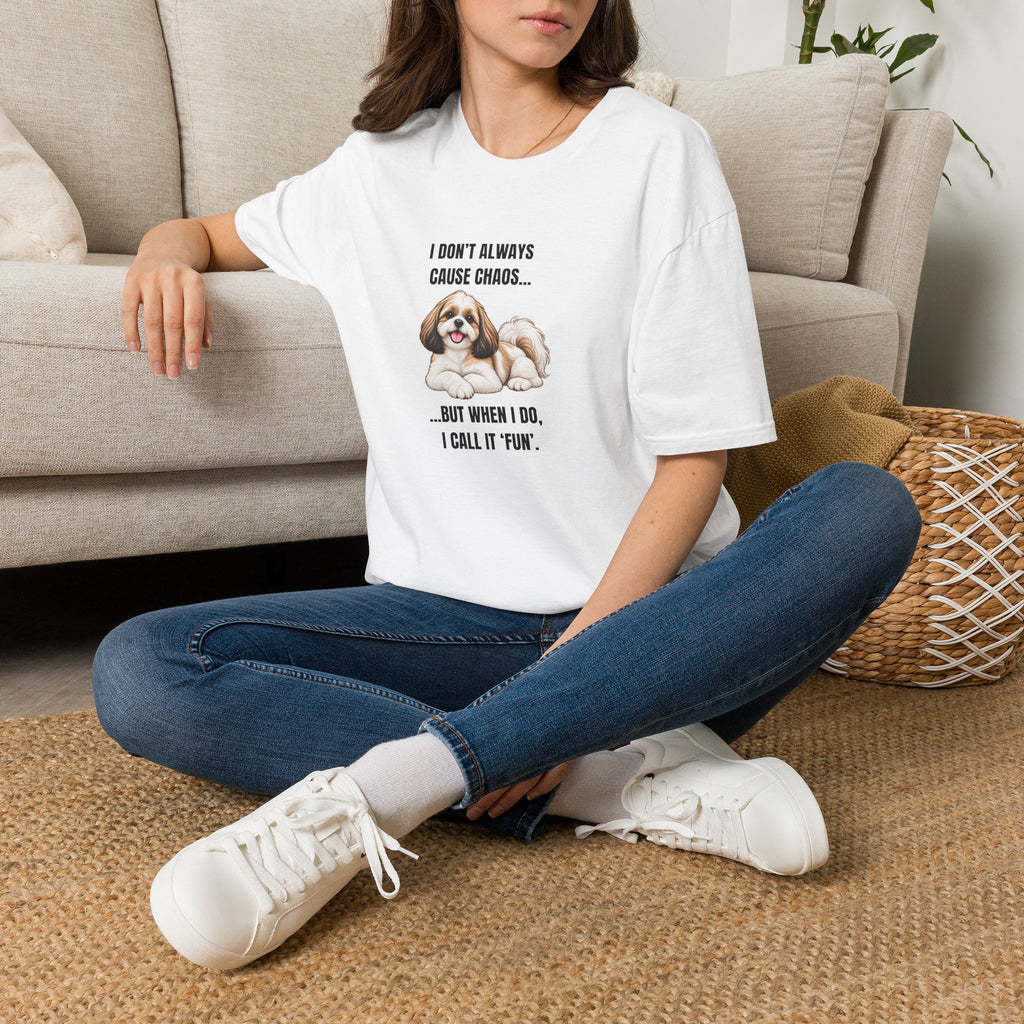 I Don’t Always Cause Chaos...But When I Do, I Call It ‘Fun’ - Shih Tzu Supersoft Unisex T-Shirt