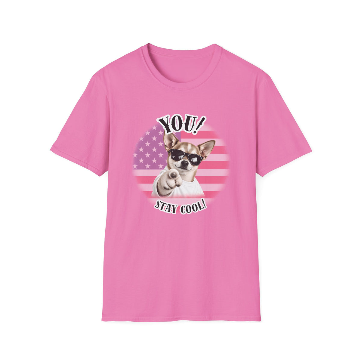 YOU!...Stay Cool! – Chihuahua - Supersoft Unisex T-shirt