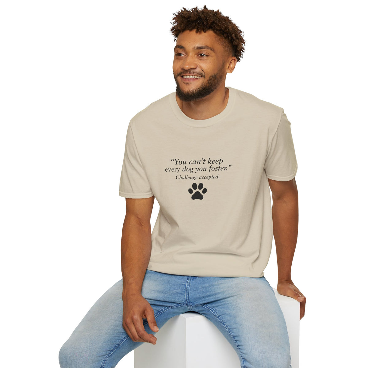 Foster Fail Club – You can't keep every dog you foster. Challenge accepted. – Supersoft Unisex T-Shirt
