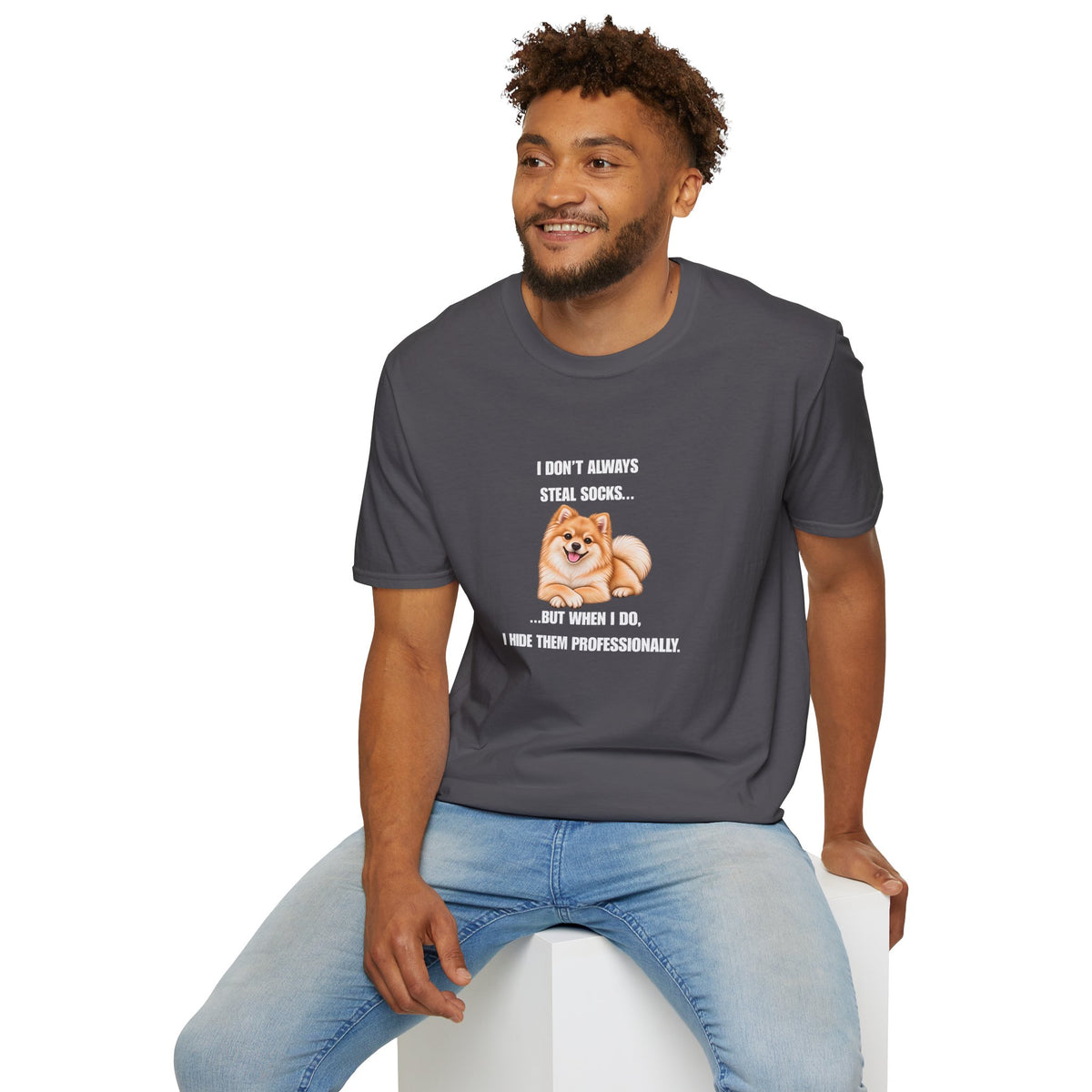 I Don’t Always Steal Socks...But When I Do, I Hide Them Professionally - Pomeranian Supersoft Unisex T-Shirt