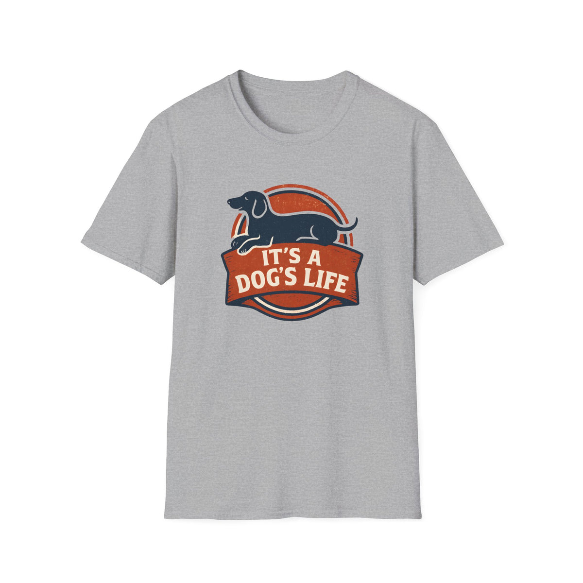 It's a Dog's Life –  Supersoft Unisex T-Shirt