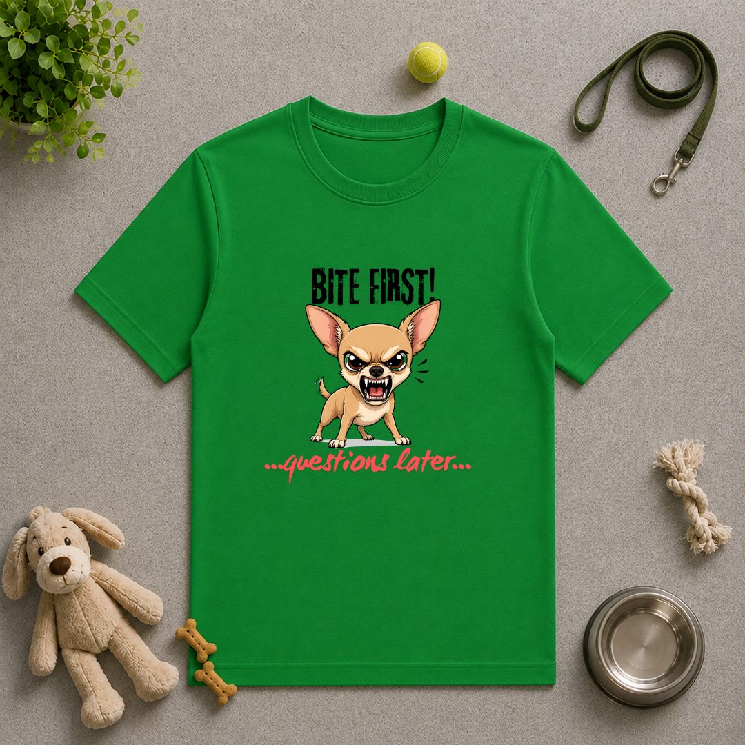 Bite First...Questions Later – Chihuahua Rescue Dog with Attitude - Unisex T-Shirt