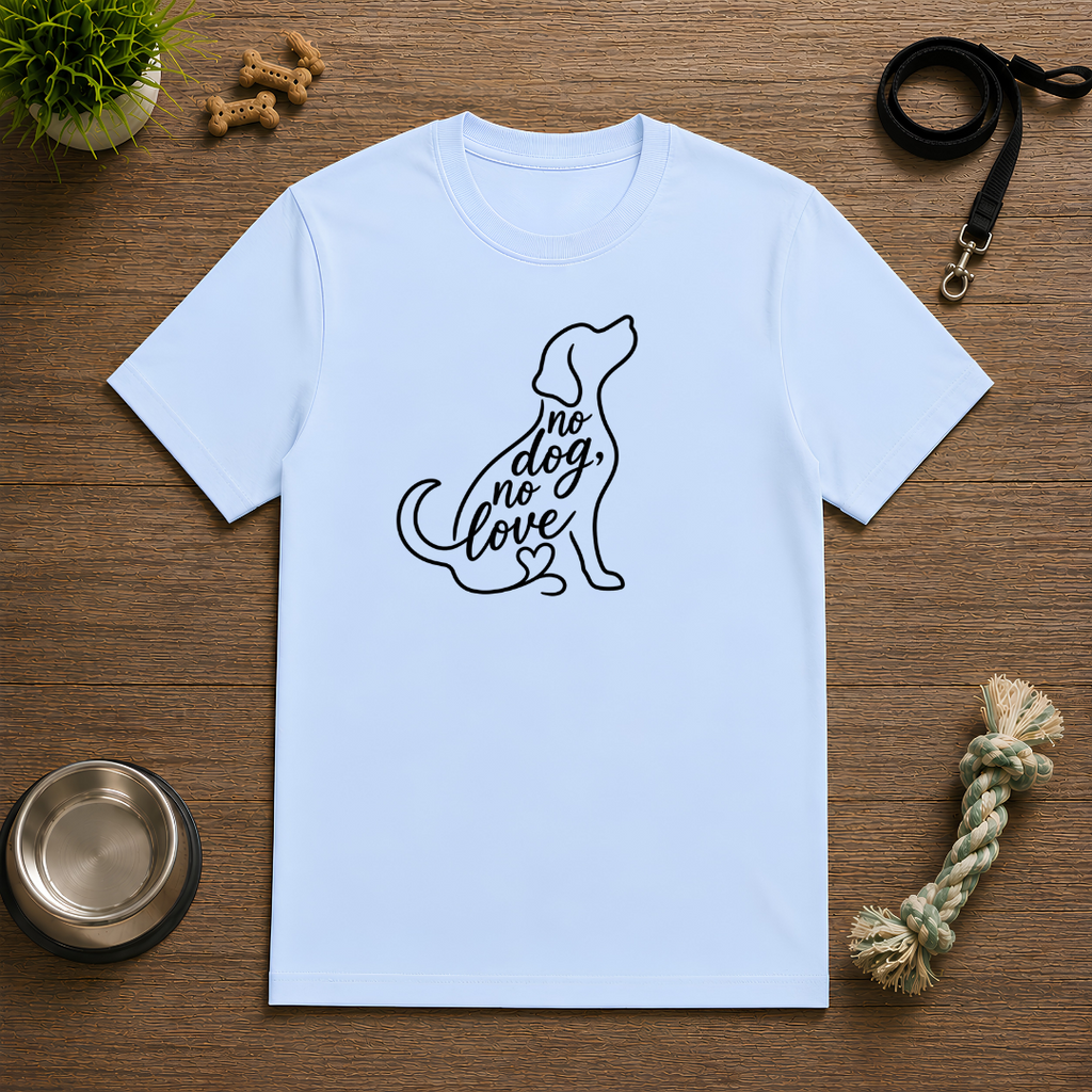 No Dog, No Love - Unisex T-Shirt