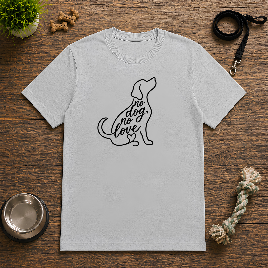 No Dog, No Love - Unisex T-Shirt