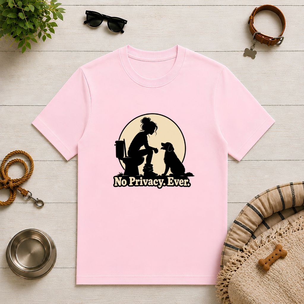 No Privacy. Ever. – Funny Dog Mum T-Shirt