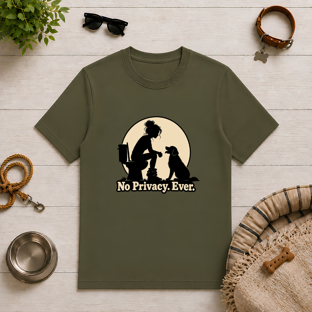 No Privacy. Ever. – Funny Dog Mum T-Shirt